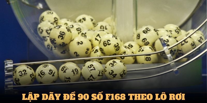 Cách Đánh Dàn Đề 90 Số Dễ Thắng Nhất 2025 Tại Nhà Cái F168 6 Chỉ tham khảo về soi cầu cách đánh dàn đề 90 số